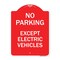 Signmission No Parking Except Electric Vehicles, Red & White Aluminum Sign, 24" L, 18" H, RW-1824-23744 A-DES-RW-1824-23744 - alternate 1